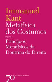 Metafísica dos Costumes - Princípios Metafísicos da Doutrina do Direito - Parte I