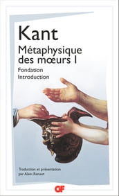 Métaphysique des mœurs (Tome 1) - Fondation Introduction