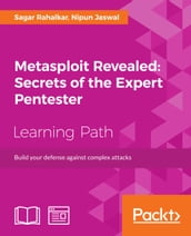 Metasploit Revealed: Secrets of the Expert Pentester