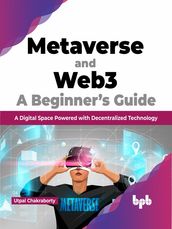 Metaverse and Web3: A Beginner s Guide