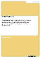 Methoden der Nachschubdisposition. Bereitstellung, Meldeverfahren und Zykluszeit