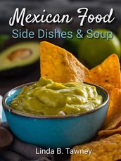 Mexican Food Side Dishes and Soups