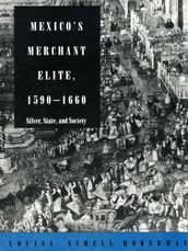 Mexico s Merchant Elite, 1590-1660