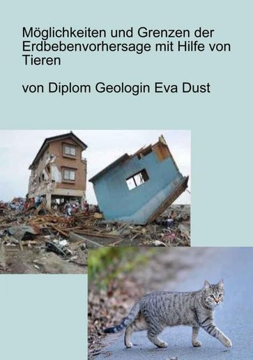 Möglichkeiten und Grenzen der Erdbebenvorhersage mit Hilfe von Tieren - Eva Dust