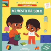 Mi vesto da solo. I libri animati. Ediz. illustrata