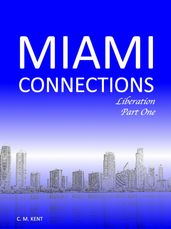 Miami Connections: Liberation. Part One
