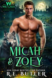 Micah & Zoey (The Wolf s Mate Generations Book Two)