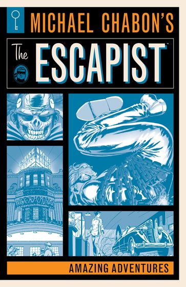 Michael Chabon's The Escapist: Amazing Adventures - Michael Chabon