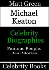 Michael Keaton: Celebrity Biographies