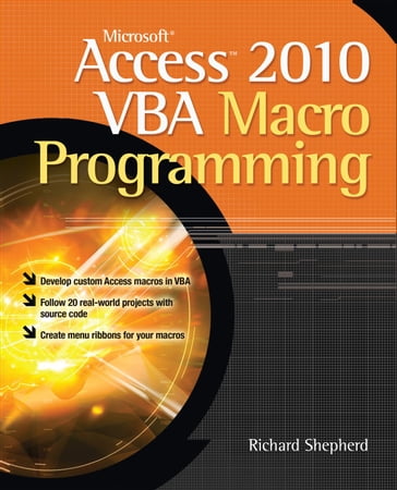 Microsoft Access 2010 VBA Macro Programming - Richard Shepherd