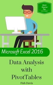 Microsoft Excel 2016: Data Analysis with PivotTables