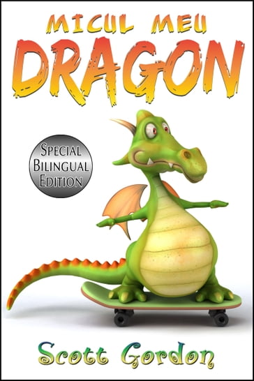 Micul Meu Dragon - Gordon Scott