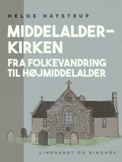 Middelalderkirken. Fra folkevandring til højmiddelalder