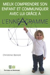 Mieux comprendre son enfant et communiquer avec lui grâce à l ennéagramme