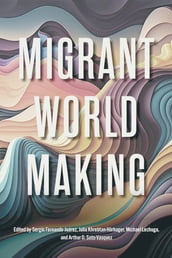 Migrant World Making