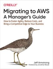 Migrating to AWS: A Manager s Guide