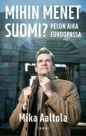 Mihin menet Suomi?