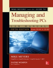 Mike Meyers  CompTIA A+ Guide to Managing and Troubleshooting PCs Lab Manual, Fifth Edition (Exams 220-901 & 220-902)