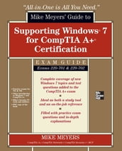 Mike Meyers  Guide to Supporting Windows 7 for CompTIA A+ Certification (Exams 701 & 702)