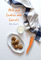 Milk and Cookies and Carrots