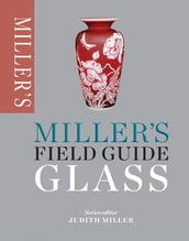 Miller s Field Guide: Glass
