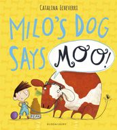Milo s Dog Says MOO!