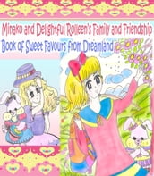 Minako and Delightful Rolleen s Family and Friendship Book of Sweet Favours from Dreamland