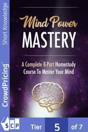 Mind Power Mastery: This is a series of guides that will teach you everything you need to know to take mastery over your own mind.