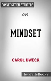 Mindset: by Carol S. Dweck Conversation Starters