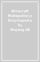 Minecraft Mobspotter¿s Encyclopedia