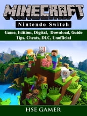 Minecraft Nintendo Switch Game, Edition, Digital, Download, Guide, Tips, Cheats, DLC, Unofficial
