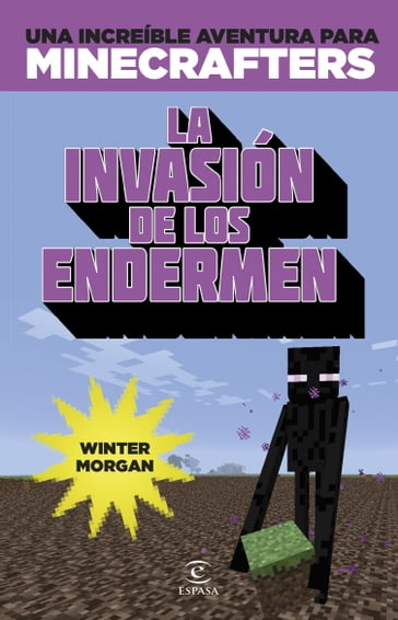 Minecraft. La invasión de los endermen - Winter Morgan