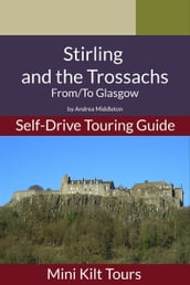 Mini Kilt Tours Self-Drive Touring Guide Stirling and Trossachs From/To Glasgow