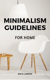 Minimalism Guidelines For Home