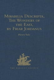 Mirabilia Descripta, The Wonders of the East, by Friar Jordanus