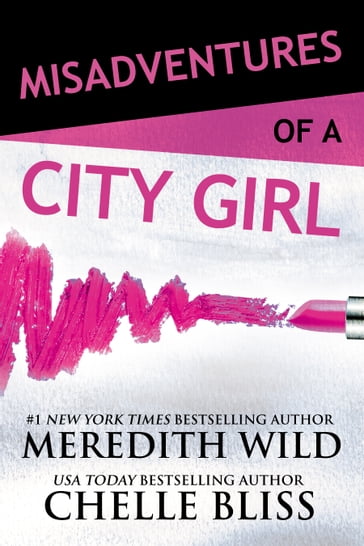 Misadventures of a City Girl - Chelle Bliss - Meredith Wild