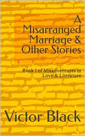 A Misarranged Marriage & Other Stories