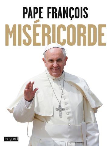 Miséricorde - Pape François