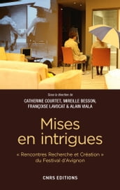 Mises en intrigues - Rencontre Recherche et créations du festival d  Avignon