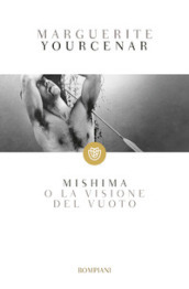 Mishima o la visione del vuoto