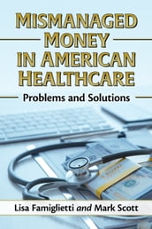 Mismanaged Money in American Healthcare