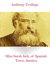 Miss Sarah Jack, of Spanish Town, Jamaica