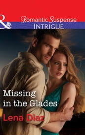 Missing In The Glades (Mills & Boon Intrigue) (Marshland Justice, Book 1)