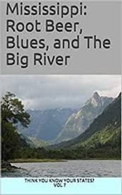 Mississippi: Root Beer, Blues, and The Big River