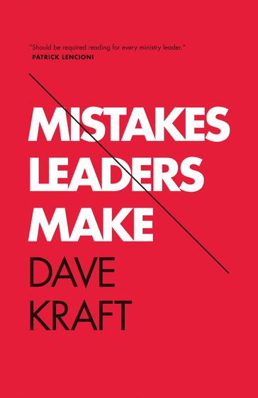 Mistakes Leaders Make - Dave Kraft