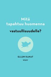 Mitä tapahtuu huomenna vastuullisuudelle?