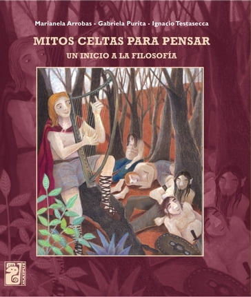 Mitos celtas para pensar - Gabriela Purita - Ignacio Testasecca - Marianela Arrobas