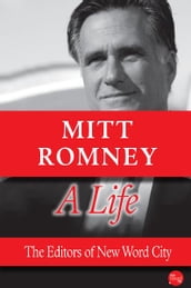 Mitt Romney, A Life