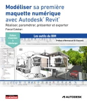 Modéliser sa première maquette numérique avec Autodesk® Revit®