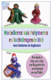 Modelleren van Polymeer en zelf drogende Klei voor Kinderen en Beginners